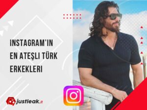 Instagram’ın En Ateşli Türk Erkekleri
