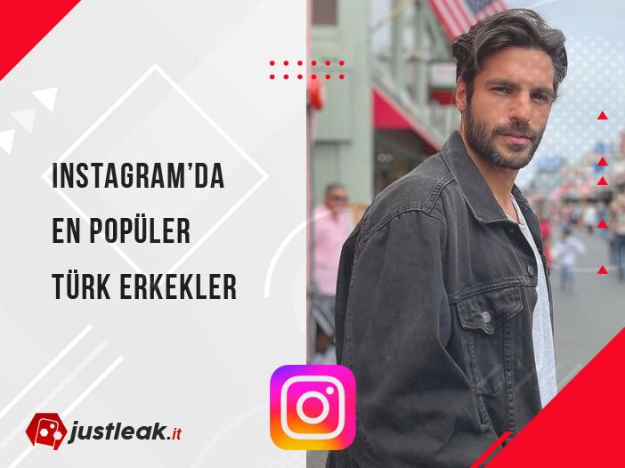 instagramda popüler türk erkekleri